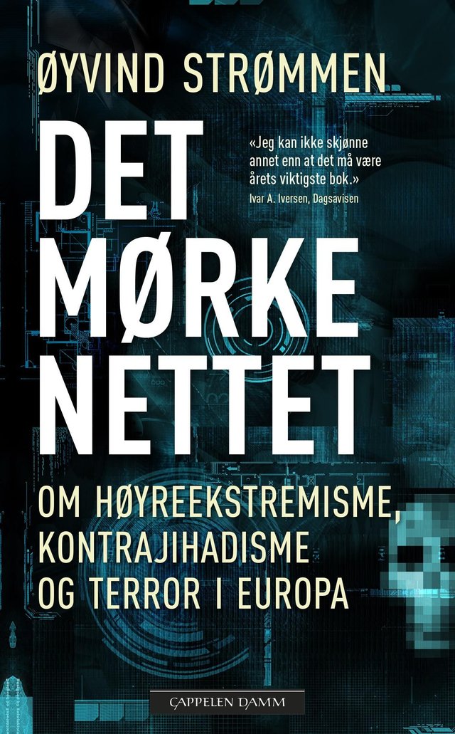 "Det mørke nettet - om høyreekstremisme, kontrajihadisme og terror i Europa" av Øyvind Strømmen