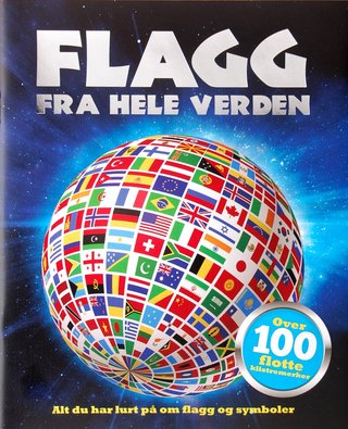 "Flagg fra hele verden alt du har lurt på om flagg og symboler" av Kirsty Neale