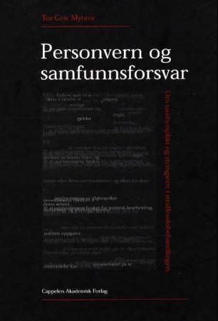 "Personvern og samfunnsforsvar - om taushetsplikt og ytringsrett i straffesaksbehandlingen" av Tor-Geir Myhrer