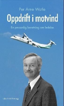 Oppdrift i motvind - en personlig beretning om ledelse