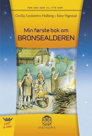 "Min første bok om bronsealderen" av Cecilia Lidström Holmberg