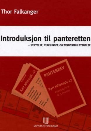 Introduksjon til panteretten - stiftelse og virkninger, herunder om tvangsfullbyrdelse