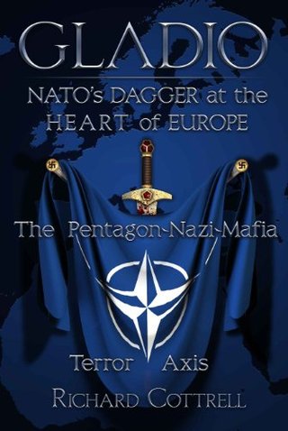 "Gladio, NATO's Dagger at the Heart of Europe The Pentagon-Nazi-Mafia Terror Axis" av Richard Cottrell