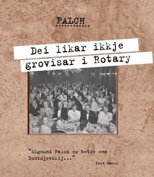 "Dei likar ikkje grovisar i Rotary" av Sigmund Falch