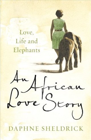 An African Love Story - Love, Life and Elephants