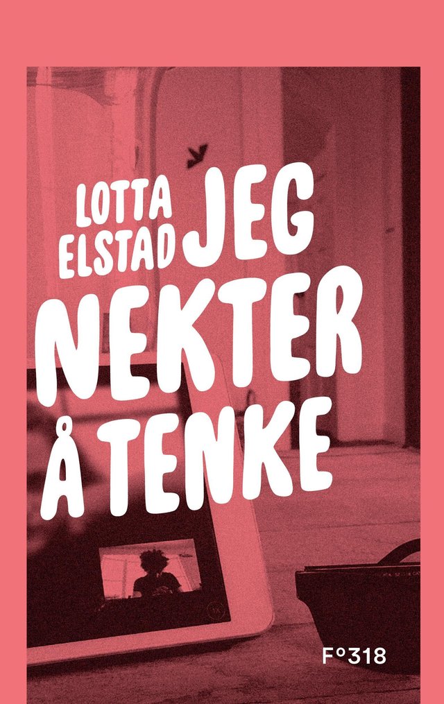 "Jeg nekter å tenke" av Lotta Elstad