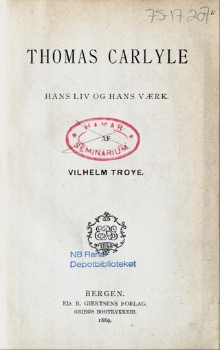 "Thomas Carlyle hans liv og hans værk" av Vilhelm Troye