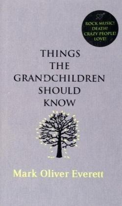 "Things the Grandchildren Should Know" av Mark Oliver Everett