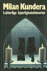"Latterlige kjærlighetshistorier" av Milan Kundera