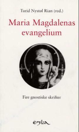 "Maria Magdalenas evangelium fire gnostiske skrifter" av Turid Nystøl Rian