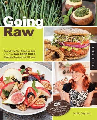"Going Raw Everything You Need to Start Your Own Raw Food Diet and Lifestyle Revolution at Home" av Judita Wignall