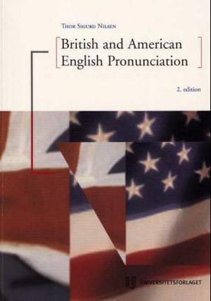 "British and American English pronunciation" av Thor Sigurd Nilsen