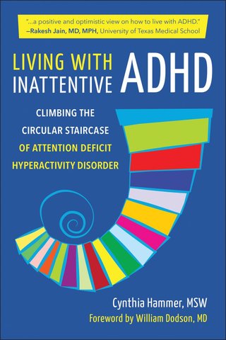 "Living With Inattentive ADHD Climbing the Circular Staircase of Attention Deficit Hyperactivity Disorder" av Cynthia Hammer
