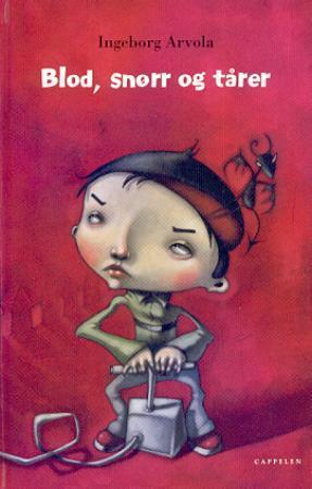 "Blod, snørr og tårer" av Ingeborg Arvola