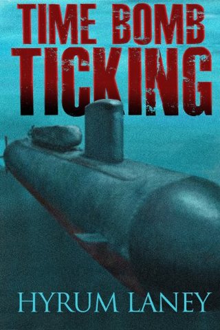 "Time Bomb Ticking (The Die-Hard Patriots, a Political Thriller Series Book 1)" av Hyrum Laney