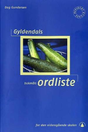 "Gyldendals bokmålsordliste for den videregående skolen" av Dag Gundersen