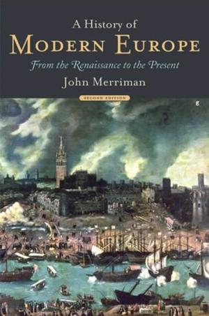 A History of Modern Europe - From the Renaissance to the Present v. 1