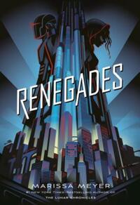 "Renegades" av Marissa Meyer