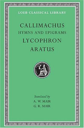 Hymns and Epigrams - WITH Works (Loeb Classical Library)