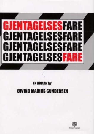 "Gjentagelsesfare roman" av Øivind Marius Gundersen