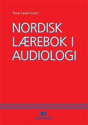 "Nordisk lærebok i audiologi" av Einar Laukli