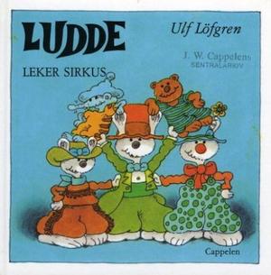 "Ludde leker sirkus" av Ulf Löfgren