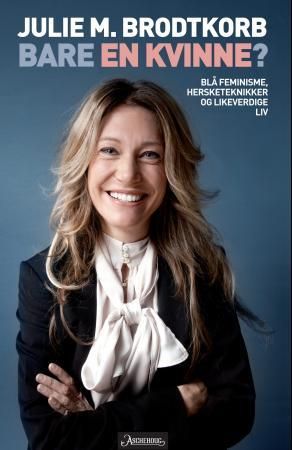 Bare en kvinne? - blå feminisme, hersketeknikker og likeverdige liv