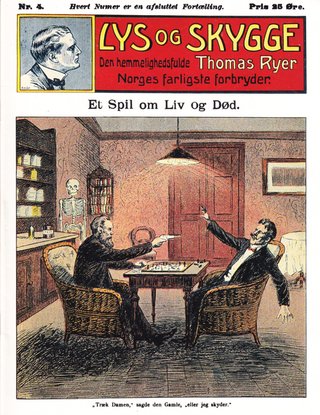 "Lys og skygge nr 4 1908 Et Spil om Liv og Død Den hemmelighedsfuldeThomas Ryer Norges farligste forbryder" av Stein Riverton