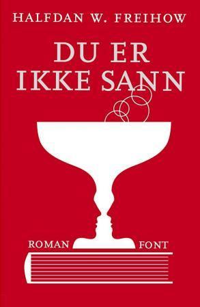 "Du er ikke sann" av Halfdan W. Freihow