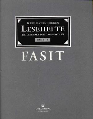"Leseboka for grunnskolen. Bd. 3 og 4 - lesehefte : fasit" av Kåre Kverndokken