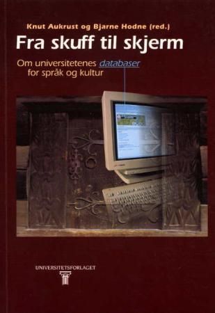 Fra skuff til skjerm - om universitetenes databaser for språk og kultur