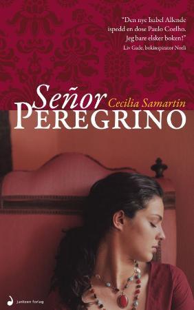 "Señor Peregrino - roman" av Cecilia Samartin