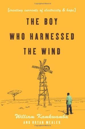 "The Boy Who Harnessed the Wind - Creating Currents of Electricity and Hope" av William Kamkwamba