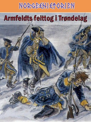 "Armfeldts felttog i Trøndelag" av Frode Lindgjerdet