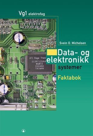Data- og elektronikksystemer - faktabok : vg1 elektrofag