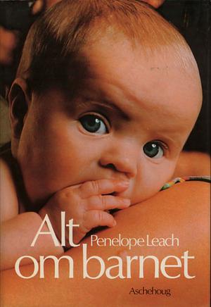 "Alt om barnet - håndbok i baby- og småbarnstell" av Penelope Leach