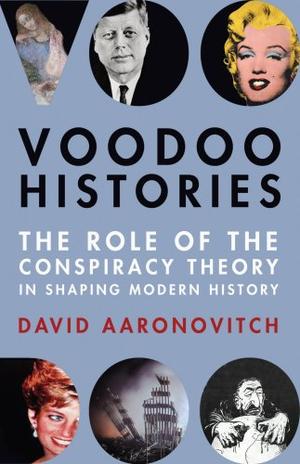 "Voodoo Histories The Role of the Conspiracy Theory in Shaping Modern History" av David Aaronovitch