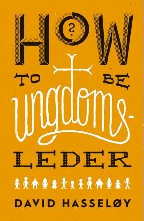 "How to be ungdomsleder" av David Hasseløy