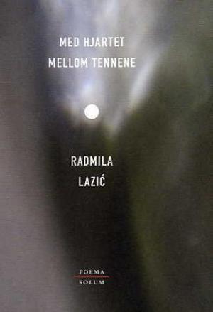 "Med hjartet mellom tennene" av Radmila Lazic