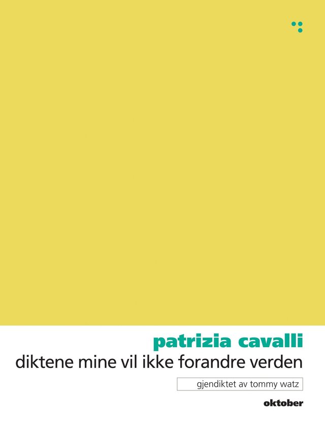 "Diktene mine vil ikke forandre verden" av Patrizia Cavalli