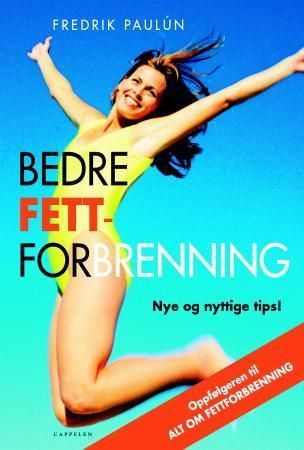 Bedre fettforbrenning - nye og nyttige tips!