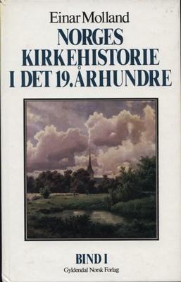 "Norges kirkehistorie i det 19.århundre. Bd 1" av Einar Molland