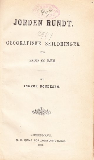 "Jorden Rundt. Geografiske Skildringer for Skole Og Hjem." av Ingvor Bondesen