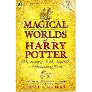 "The Magical Worlds of Harry Potter A Treasury of Myths, Legends and Fascinating Facts" av David Colbert