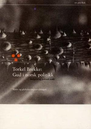 "Gud i norsk politikk - religion og politisk makt" av Torkel Brekke