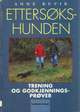 Ettersøkshunden - trening og godkjenningsprøver