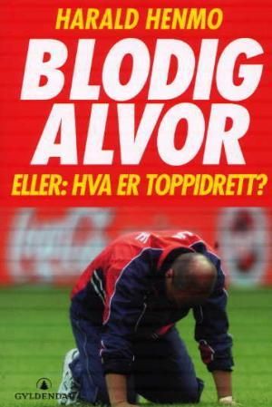 Blodig alvor - eller, hva er toppidrett?