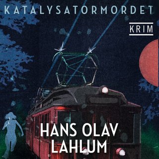 "Katalysatormordet" av Hans Olav Lahlum