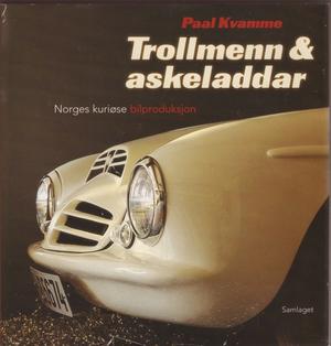 Trollmenn og askeladdar - Norges kuriøse bilproduksjon