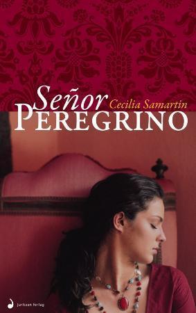 "Señor Peregrino - roman" av Cecilia Samartin